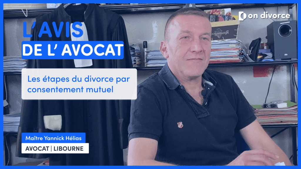 Avis Maître Yannick Hélias - Les étapes du divorce par consentement mutuel